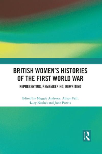 British Women’s Histories of the First World War