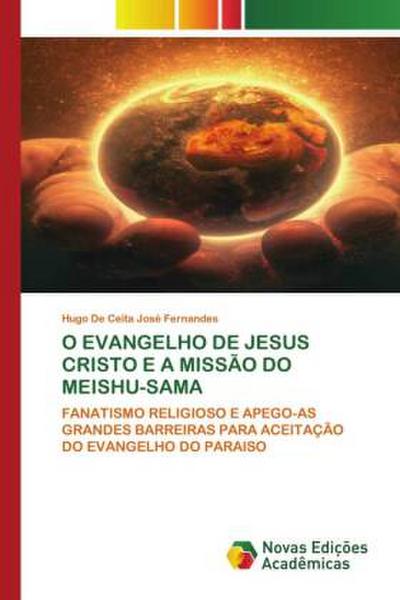 O EVANGELHO DE JESUS CRISTO E A MISSÃO DO MEISHU-SAMA