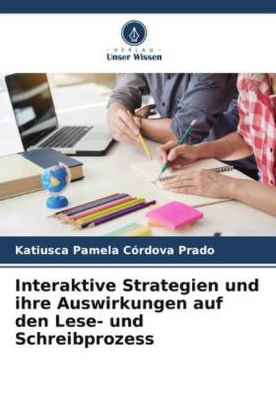 Interaktive Strategien und ihre Auswirkungen auf den Lese- und Schreibprozess