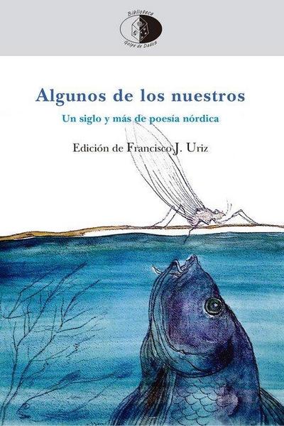 Algunos de los nuestros : un siglo y más de poesía nórdica
