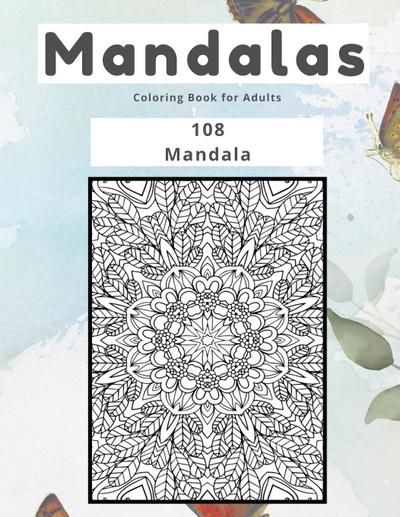 Mandalas Coloring Book for Adults 108 Mandala
