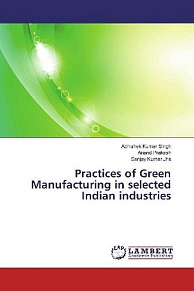Practices of Green Manufacturing in selected Indian industries