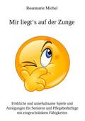 Mir liegts auf der Zunge