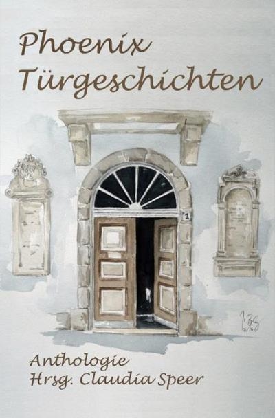 PhoenixTürgeschichten Anthologie Hrsg. Claudia Speer