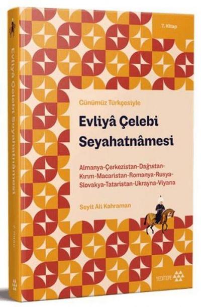 Günümüz Türkcesiyle Evliya Celebi Seyahatnamesi 7. Kitap