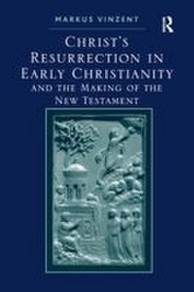 Christ’s Resurrection in Early Christianity