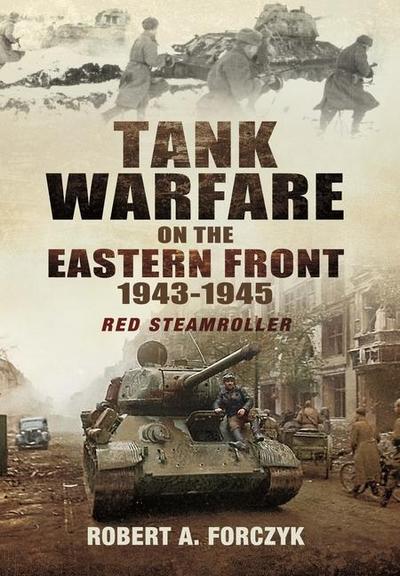 Tank Warfare on the Eastern Front, 1943-1945