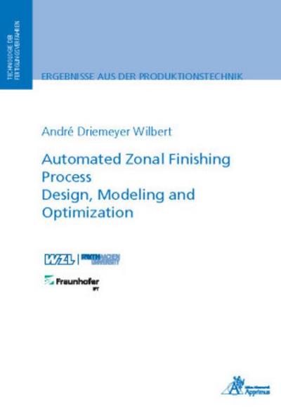 Automated Zonal Finishing Process Design, Modeling and Optimization