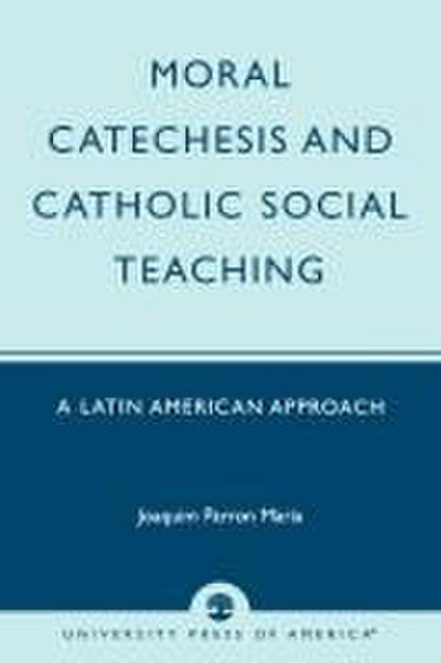 Moral Catechesis and Catholic Social Teaching