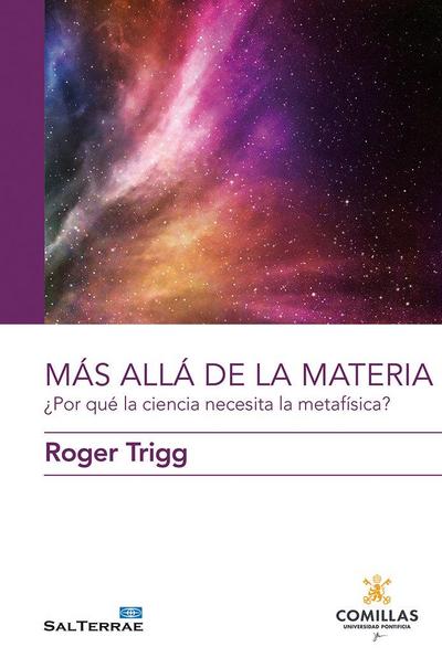 Mas allá de la materia : ¿por qué la ciencia necesita la metafísica?