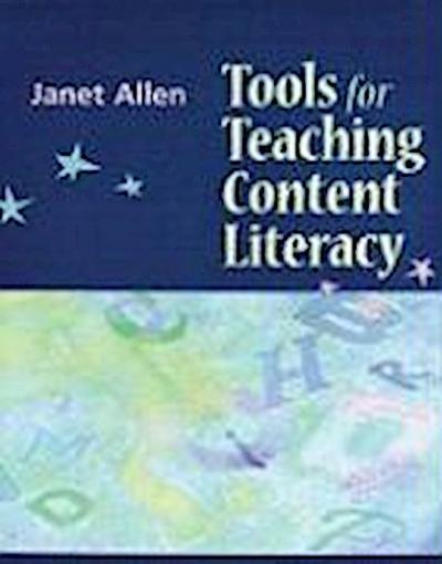 Allen, J:  Tools for Teaching Content Literacy