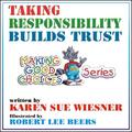 Taking Responsibility Builds Trust (Making Good Choices, #1)