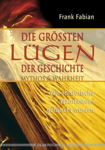 Die grössten Lügen der Geschichte