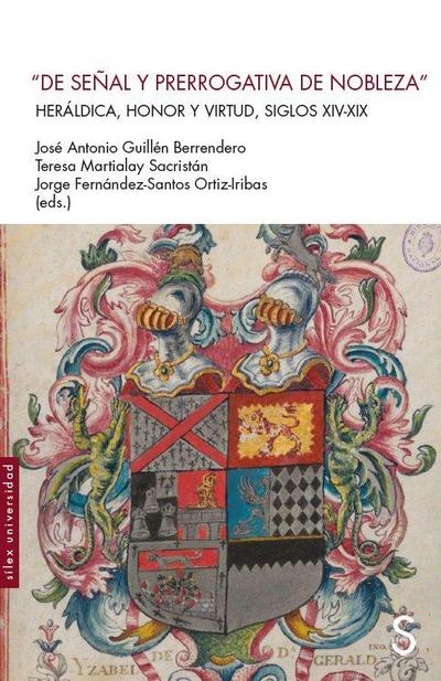"De señal y prerrogativa de nobleza": Heráldica, honor y virtud, siglos XIV-XIX
