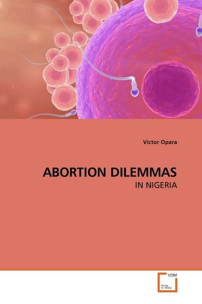 ABORTION DILEMMAS