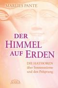 Der Himmel auf Erden. Die Hathoren über Sonnenstür