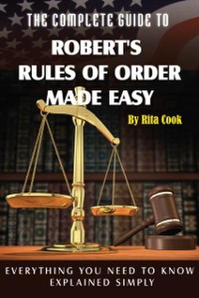 Complete Guide to Robert’s Rules of Order Made Easy