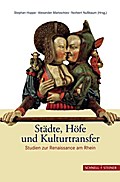 Städte, Höfe und Kulturtransfer