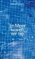Im Meer waren wir nie