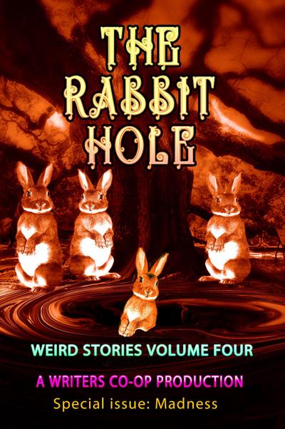 The Rabbit Hole (Weird Stories, #4)