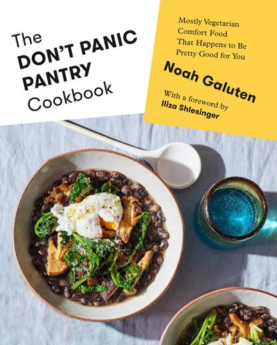 The Don’t Panic Pantry Cookbook: Mostly Vegetarian Comfort Food That Happens to Be Pretty Good for You
