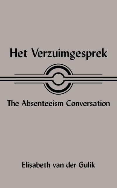 Het Verzuimgesprek the Absenteeism Conversation