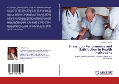 Stress, Job Performance and Satisfaction in Health Institutions - Adedayo Irinoye