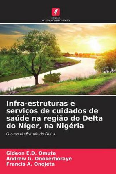Infra-estruturas e serviços de cuidados de saúde na região do Delta do Níger, na Nigéria
