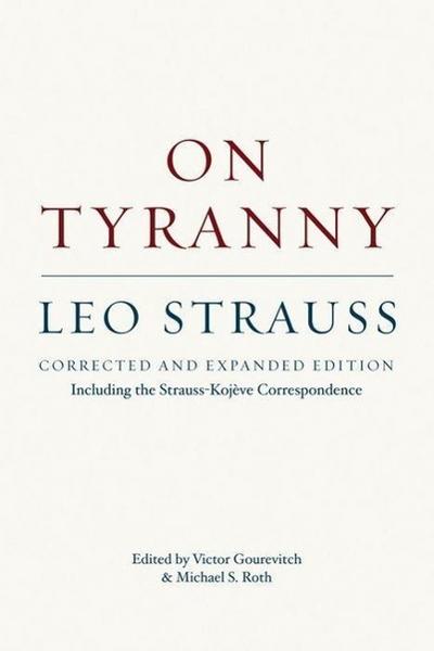 On Tyranny - Corrected and Expanded Edition, Including the Strauss-Kojeve Correspondence