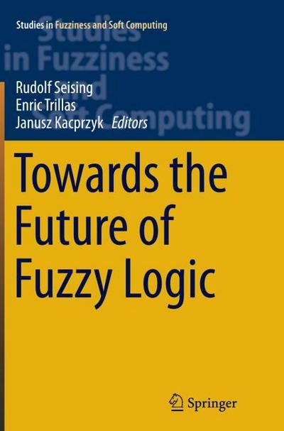 Towards the Future of Fuzzy Logic