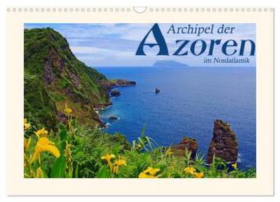 Archipel der Azoren im Nordatlantik (Wandkalender 2026 DIN A3 quer), CALVENDO Monatskalender