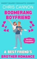 Boomerang Boyfriend (Sweet Snarky Romance Series, #2)