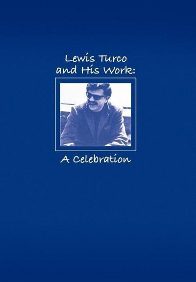 Lewis Turco and His Work: A Celebration