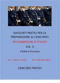 Riassunti pratici per la preparazione al concorso 80 commissari di polizia vol.V