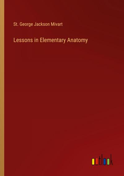 Lessons in Elementary Anatomy