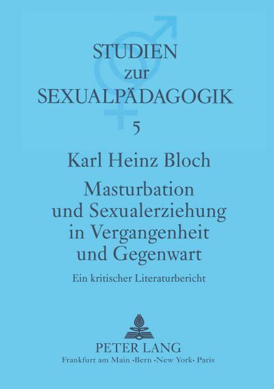 Masturbation und Sexualerziehung in Vergangenheit und Gegenwart