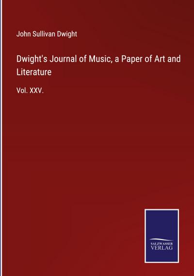 Dwight’s Journal of Music, a Paper of Art and Literature