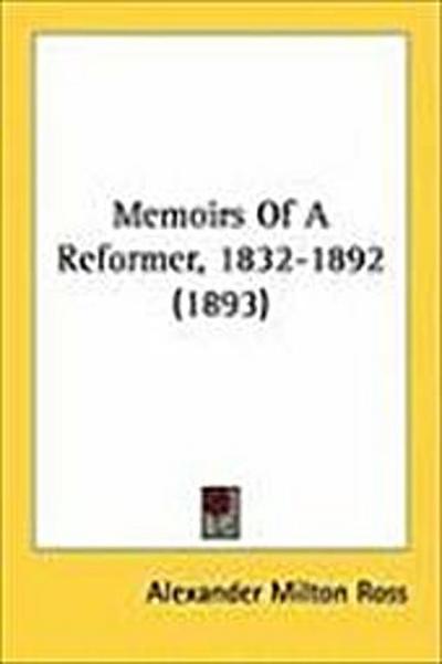 Memoirs Of A Reformer, 1832-1892 (1893)