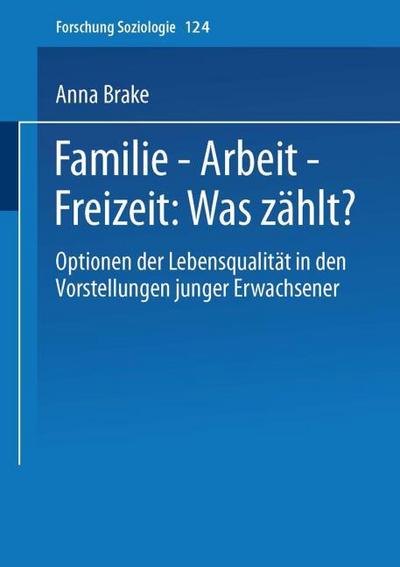 Familie - Arbeit - Freizeit: Was zählt?