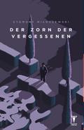 Der Zorn der Vergessenen