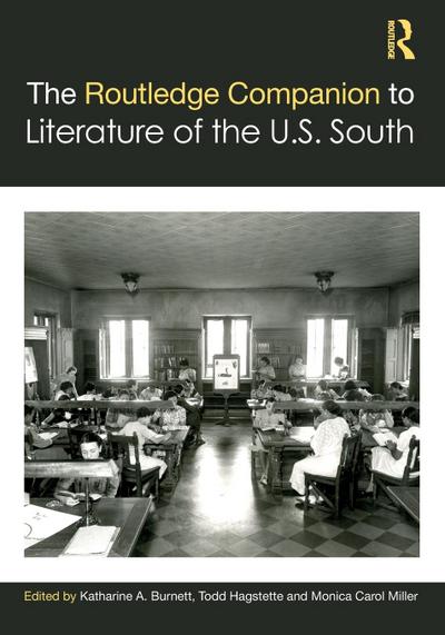 The Routledge Companion to Literature of the U.S. South