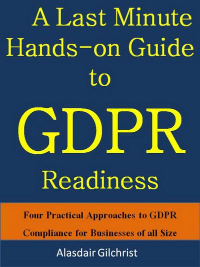 A Last Minute Hands-on Guide to GDPR Readiness