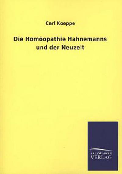 Die Homöopathie Hahnemanns und der Neuzeit