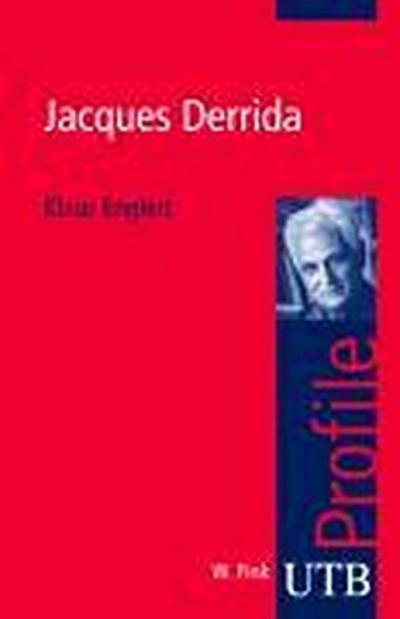 Jacques Derrida. UTB Profile (UTB S (Small-Format))