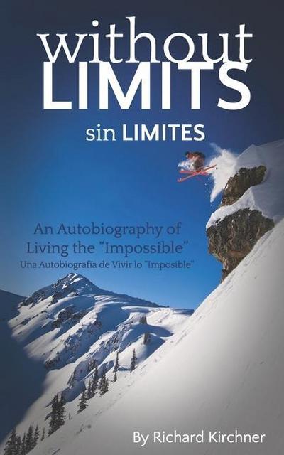 Sin Limites: Una Autobiografía de Vivir lo "Imposible"