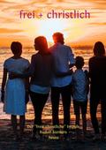frei + christlich - Der ’freie christliche’ Impuls Rudolf Steiners heute - Kurz-Info