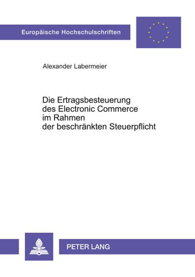 Die Ertragsbesteuerung des Electronic Commerce im Rahmen der beschränkten Steuerpflicht