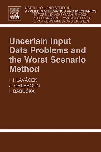 Uncertain Input Data Problems and the Worst Scenario Method