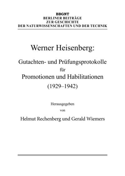 Werner Heisenberg: Gutachten- und Prüfungsprotokolle für Promotionen und Habilitationen (1929-1942)