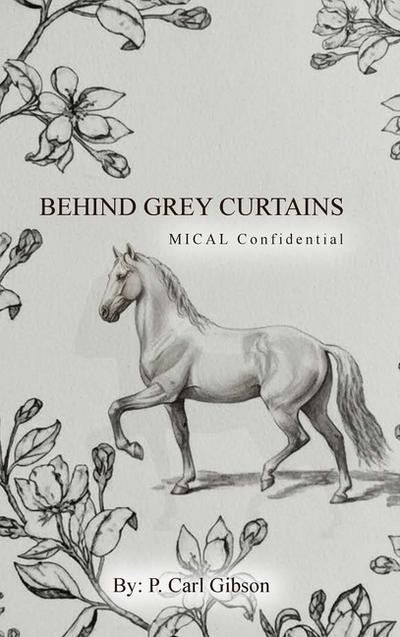 Behind Grey Curtains MICAL Confidential